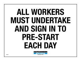 All Workers Must Undertake and Sign In To Pre-Start Each Day