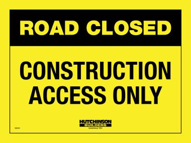 Road Closed - Construction Access Only