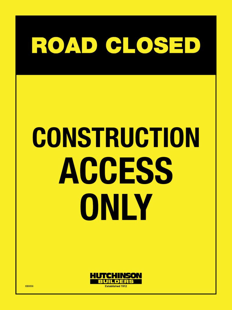 Road Closed - Construction Access Only